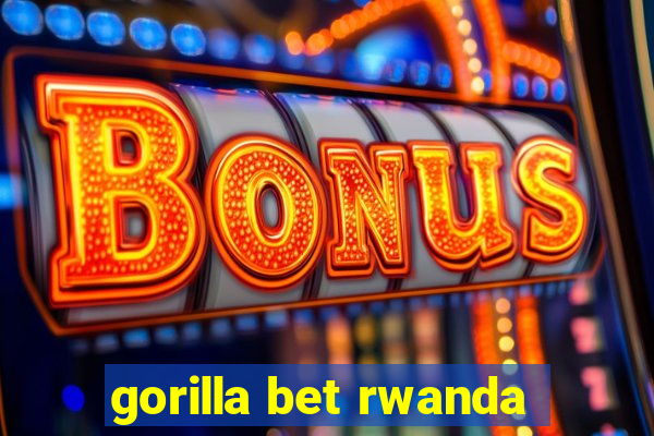 gorilla bet rwanda