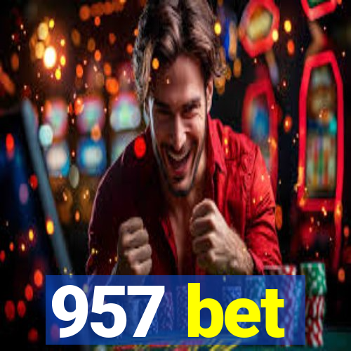 957 bet