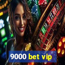 9000 bet vip