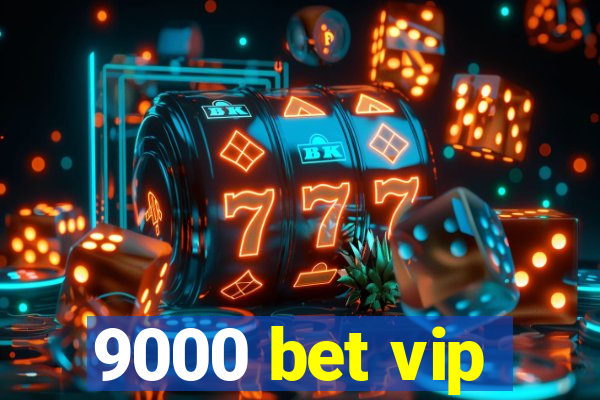 9000 bet vip