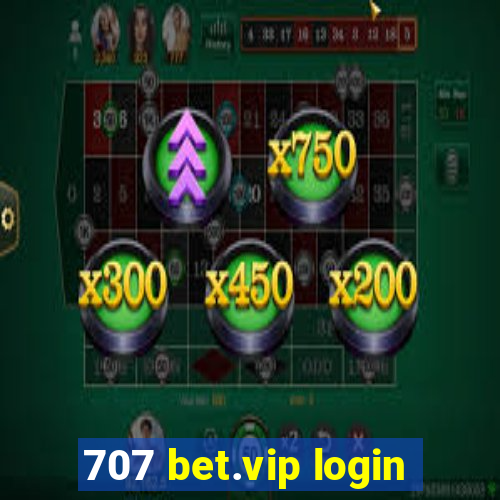 707 bet.vip login