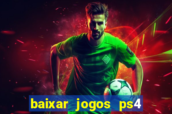 baixar jogos ps4 pkg pt-br