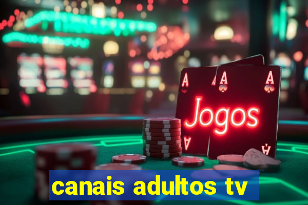 canais adultos tv