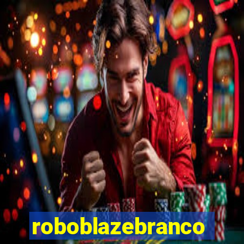 roboblazebranco