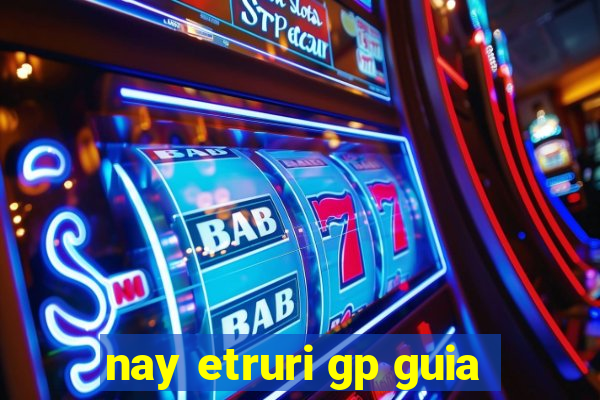 nay etruri gp guia