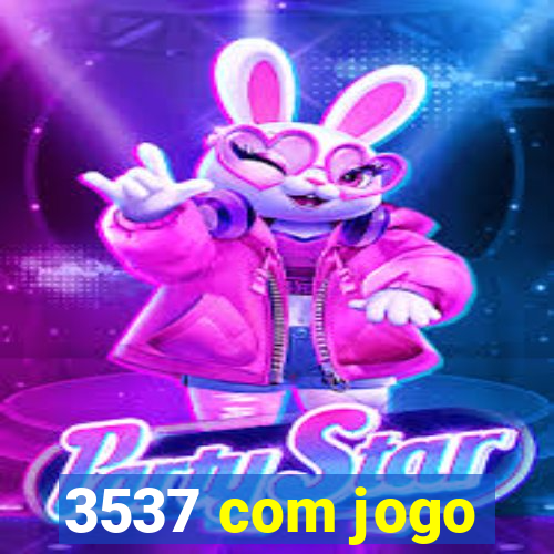 3537 com jogo