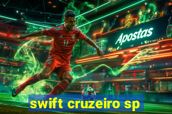 swift cruzeiro sp