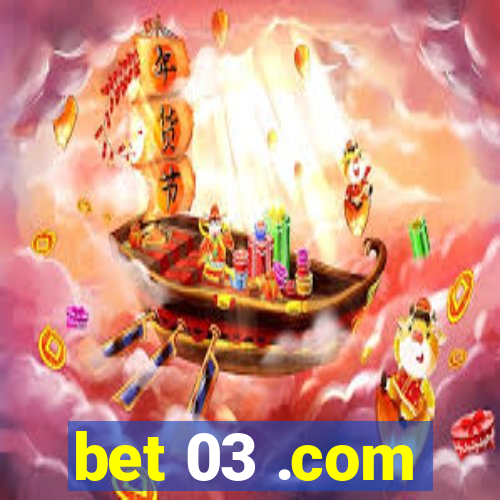 bet 03 .com