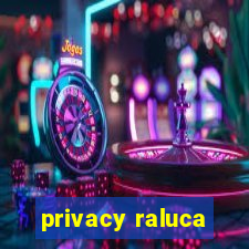 privacy raluca