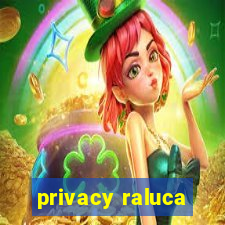 privacy raluca