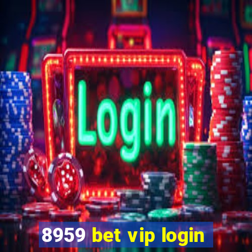 8959 bet vip login