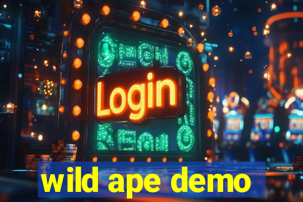 wild ape demo