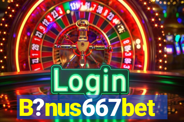 B?nus667bet