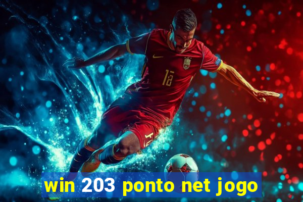 win 203 ponto net jogo