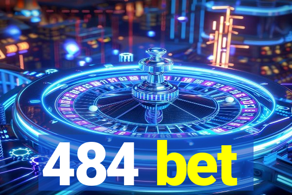 484 bet