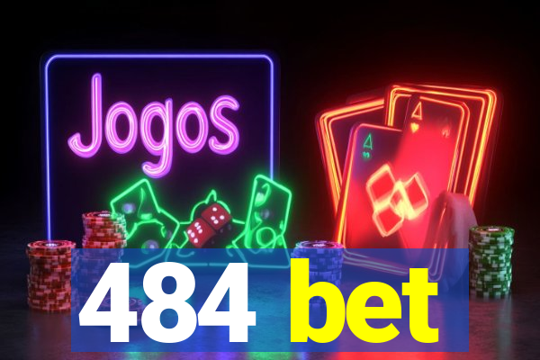 484 bet