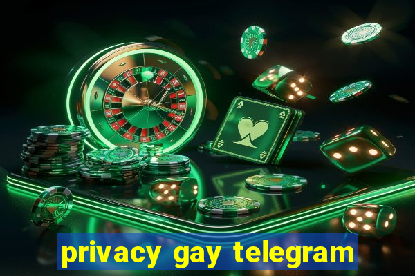 privacy gay telegram