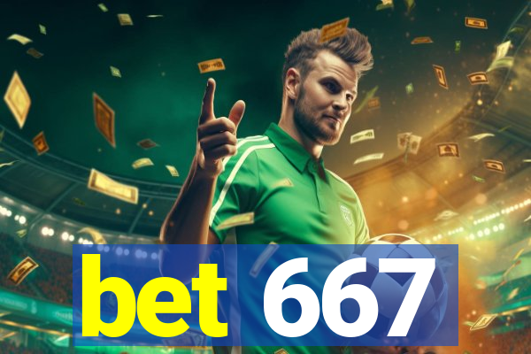 bet 667