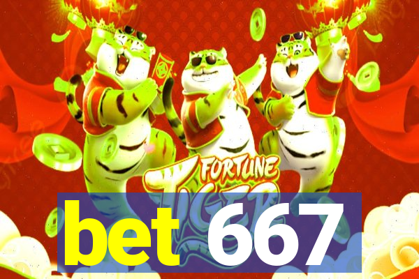 bet 667