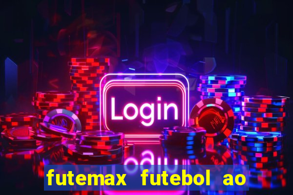 futemax futebol ao vivo online