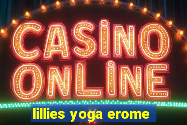 lillies yoga erome