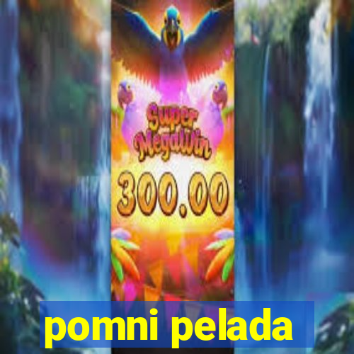 pomni pelada