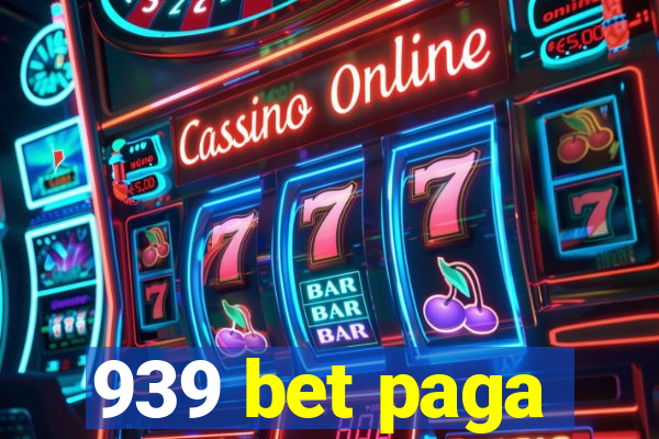 939 bet paga