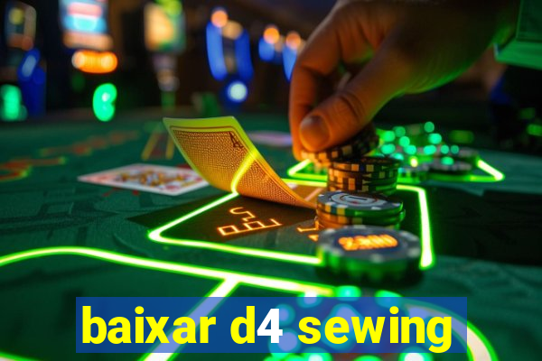 baixar d4 sewing