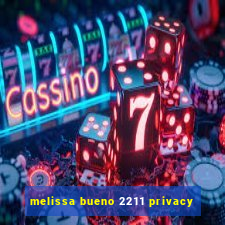 melissa bueno 2211 privacy