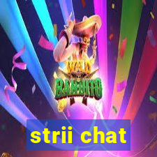 strii chat