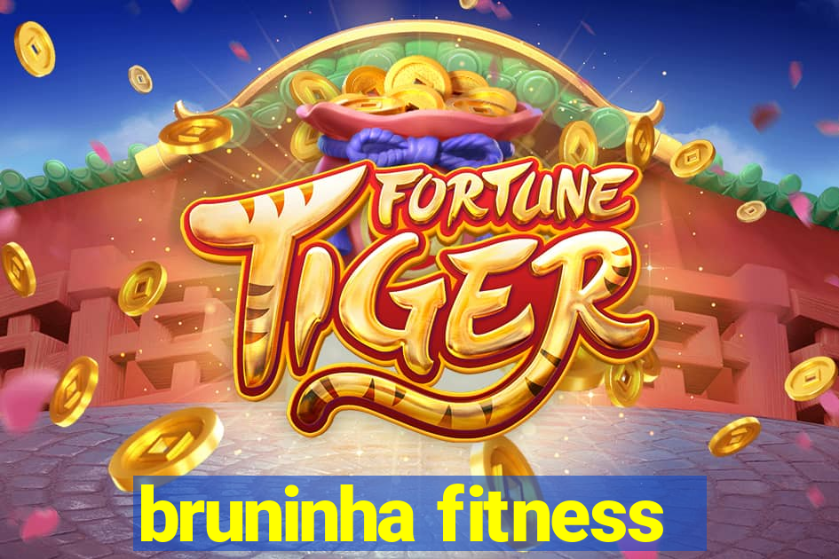 bruninha fitness