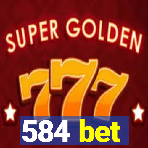 584 bet