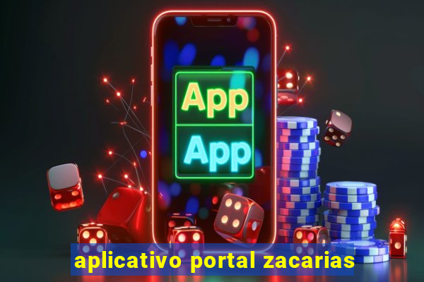 aplicativo portal zacarias