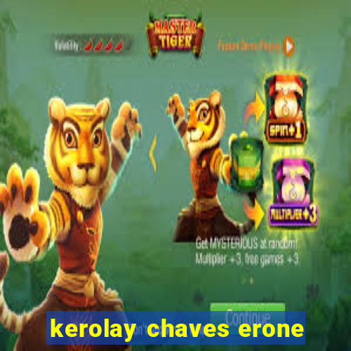 kerolay chaves erone