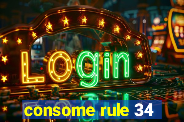 consome rule 34