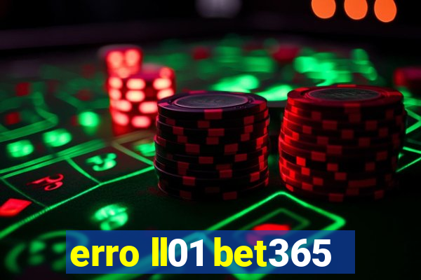 erro ll01 bet365