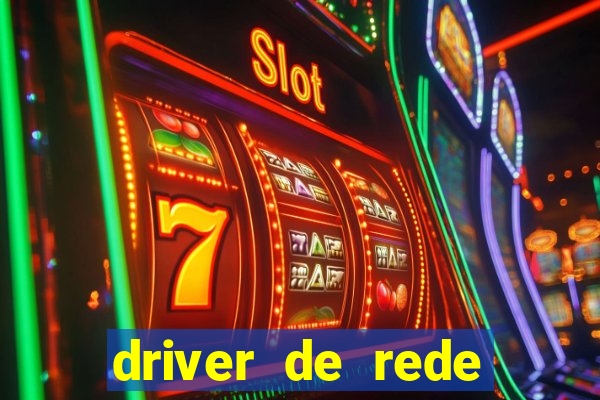 driver de rede windows 7 32 bits