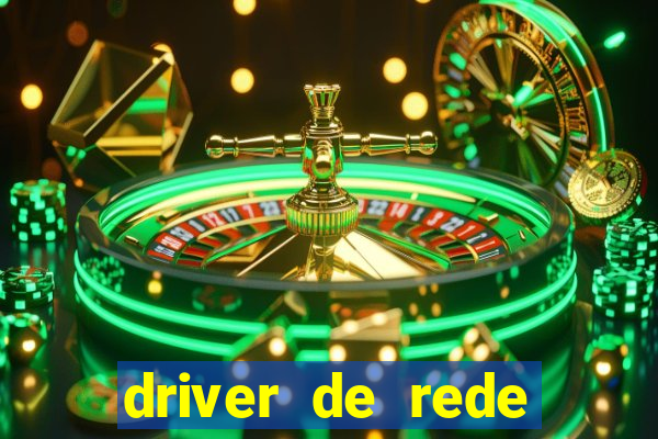 driver de rede windows 7 32 bits