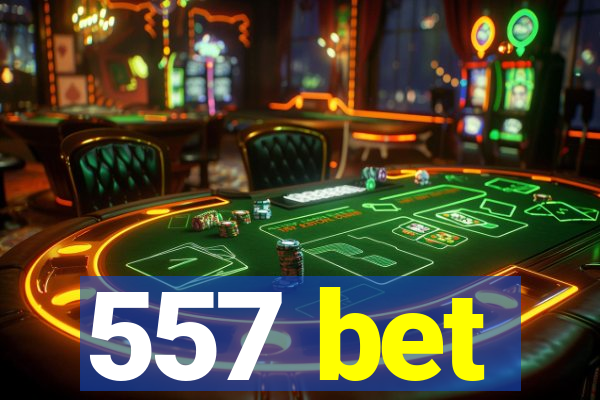 557 bet