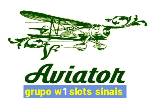 grupo w1 slots sinais