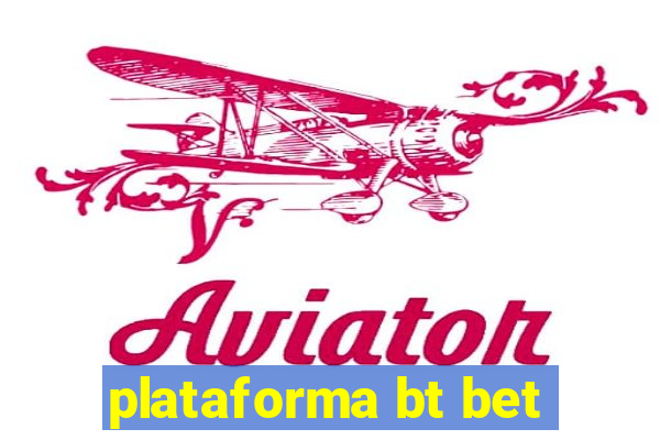 plataforma bt bet