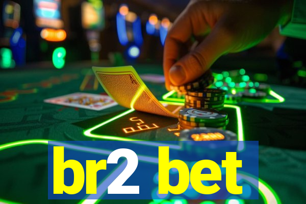 br2 bet