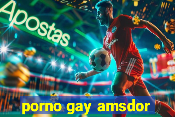 porno gay amsdor