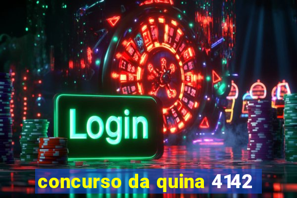 concurso da quina 4142