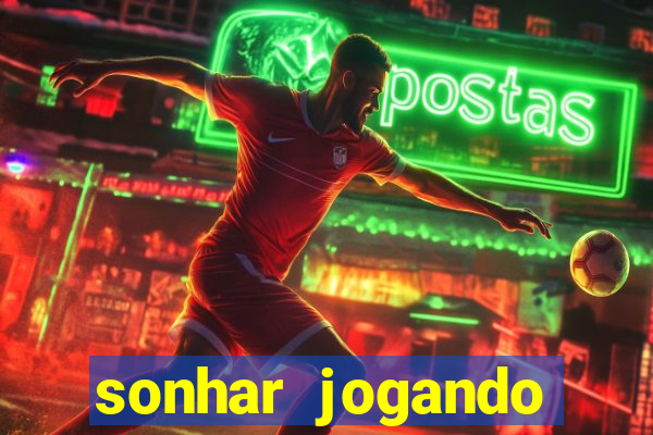 sonhar jogando futebol e fazendo gol