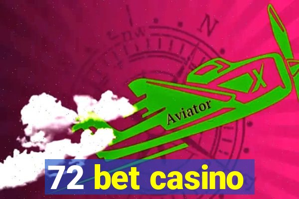 72 bet casino