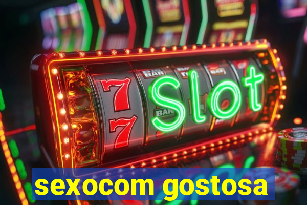 sexocom gostosa