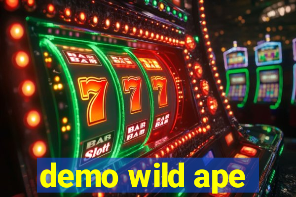 demo wild ape