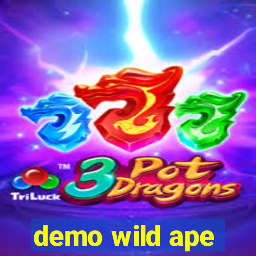 demo wild ape