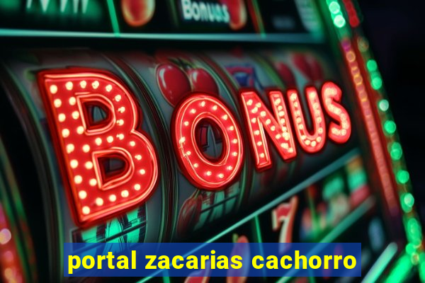 portal zacarias cachorro